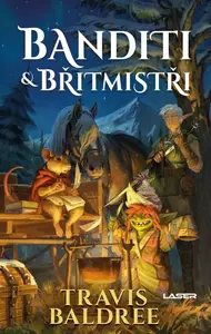 Banditi a břitmistři - Travis Baldree