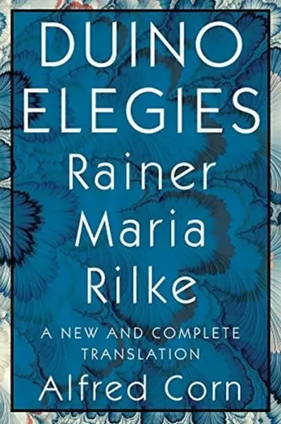 Duino Elegies - Reiner Maria Rilke