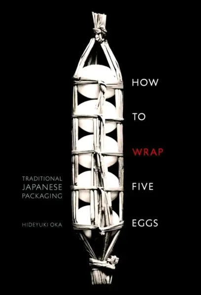 How to Wrap Five Eggs - Hideyuki Oka