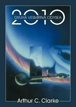 2010:Druhá vesmírná odysea - Arthur Charles Clarke