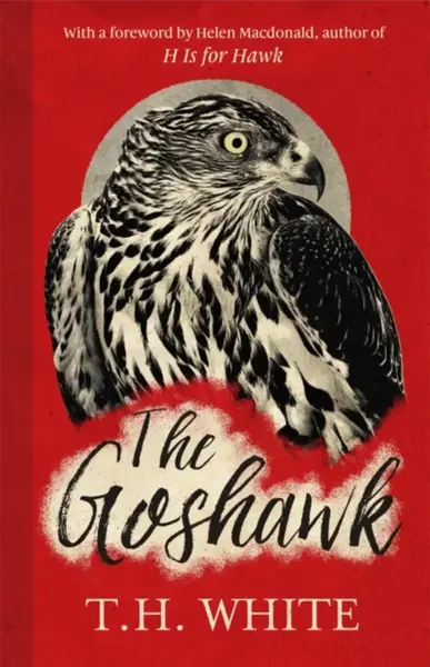 The Goshawk - T. H. White