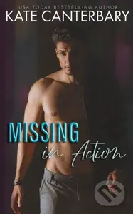 Missing In Action - Kate Canterbary - kniha z kategorie Romantika