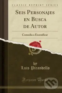 Seis Personajes En Busca De Autor - Luis Pirandello - kniha z kategorie Drama a divadelní hry