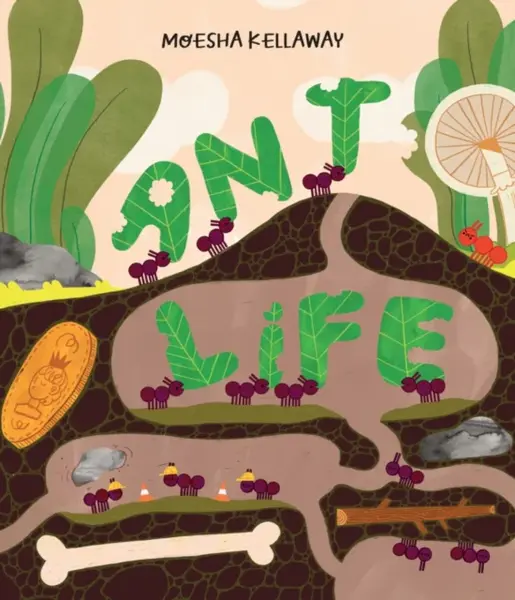 Ant Life - Moesha Kellaway