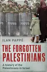 The Forgotten Palestinians - Ilan Pappé