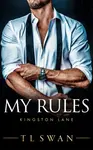 My Rules - T. L. Swan