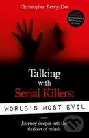 Talking With Serial Killers: World's Most Evil - Christopher Berry-Dee - kniha z kategorie Životopisy, reportáže a myšlenky