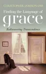 Finding the Language of Grace - Christopher Jamison