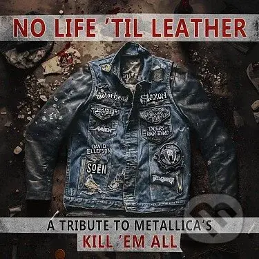 No Life ´Til Leather - A Tribute To Metallica´s Kill ´Em All