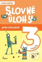 Slovné úlohy precvičovanie - matematika 3.ročník - Jana Ponechalová - kniha z kategorie 1. stupeň