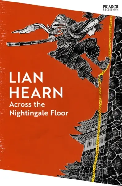 Across the Nightingale Floor - Lian Hearn