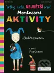 Velký, větší, NEJVĚTŠÍ sešit Montessori Aktivity (s Baltazarem a také Pepínem!) - kniha z kategorie Pedagogika