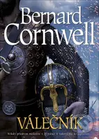 Válečník - Bernard Cornwell - kniha z kategorie Společenská beletrie