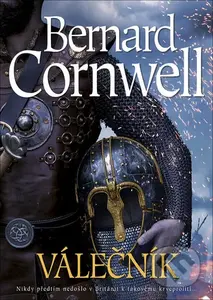 Válečník - Bernard Cornwell - kniha z kategorie Společenská beletrie