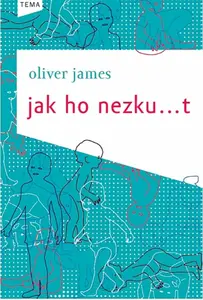 Jak ho nezku...t (poškozená) - James Oliver