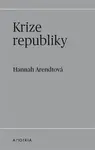 Krize republiky - Hannah Arendtová