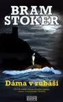 Dáma v rubáši - Bram Stoker
