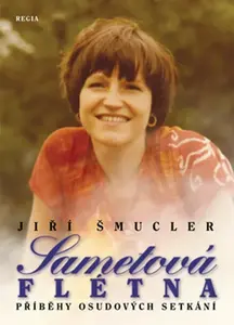 Sametová flétna (poškozená) - Šmucler Jiří