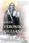 Svätá Veronika Giuliani (Opravdivá učeníčka a apoštolka Panny Márie) - kniha z kategorie Životopisy