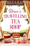 Rosie's Travelling Tea Shop - Rebecca Raisin - kniha z kategorie Romantika