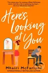 Here's Looking At You - Mhairi Mcfarlane - kniha z kategorie Společenská beletrie