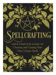 Spellcrafting (Strengthen the Power of Your Craft by Creating and Casting Your Own Unique Spells) - kniha z kategorie Filozofie