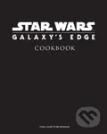 Star Wars: Galaxy's Edge (The Official Black Spire Outpost Cookbook)