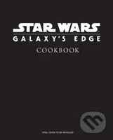 Star Wars: Galaxy's Edge (The Official Black Spire Outpost Cookbook)