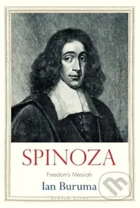 Spinoza (Freedom's Messiah) - Ian Buruma - kniha z kategorie Filozofie