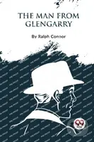 The Man from Glengarry - Ralph Connor - kniha z kategorie Společenská beletrie