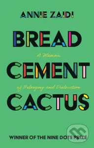 Bread, Cement, Cactus (A Memoir of Belonging and Dislocation) - kniha z kategorie Humanitní a společenské vědy