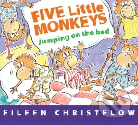A Five Little Monkeys Jumping on the Bed - Eileen Christelow - kniha z kategorie Pro děti