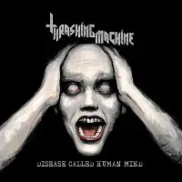 Thrashing Machine – Disease Called Human Mind