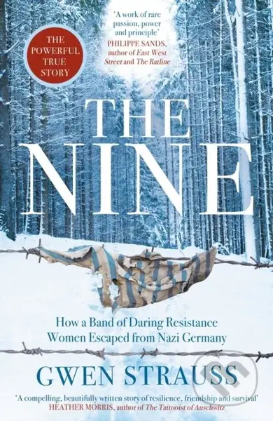 The Nine (How a Band of Daring Resistance Women Escaped from Nazi Germany - The Powerful True Story) - kniha z kategorie Beletrie