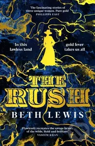 The Rush (A BBC Radio 2 Book Club Pick) - Beth Lewis