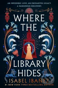 Where the Library Hides (the achingly romantic, lush sequel to What the River Knows) - kniha z kategorie Pro děti