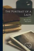 The Portrait of a Lady - Henry James, Riverside Press - kniha z kategorie Životopisy, reportáže a myšlenky