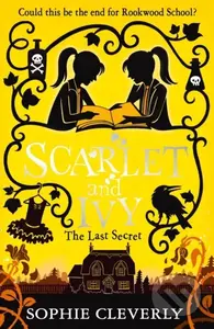 The Last Secret: A Scarlet and Ivy Mystery - Sophie Cleverly - kniha z kategorie Pro děti