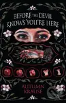 Before the Devil Knows You're Here - Autumn Krause - kniha z kategorie Pro děti