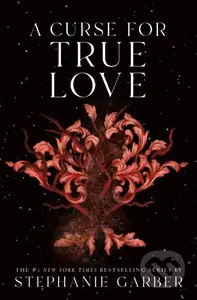 Curse for True Love - Stephanie Garber