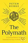 The Polymath (A Cultural History from Leonardo da Vinci to Susan Sontag) - Peter Burke