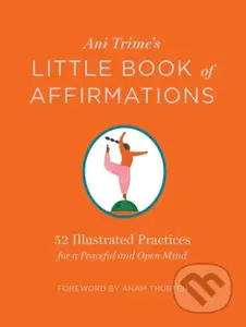 Ani Trime's Little Book of Affirmations (52 Illustrated Practices for a Peaceful and Open Mind) - kniha z kategorie Filozofie