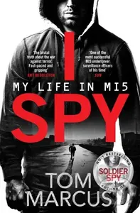 I Spy (My Life in MI5) - Tom Marcus - kniha z kategorie Humanitní a společenské vědy