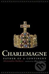 Charlemagne (Father of a Continent) - Alessandro Barbero - kniha z kategorie Historie