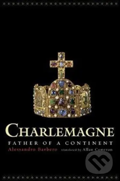 Charlemagne (Father of a Continent) - Alessandro Barbero - kniha z kategorie Historie