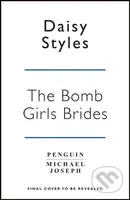 The Bomb Girl Brides (Is all really fair in love and war? The gloriously heartwarming, wartime spirit saga) - kniha z kategorie Romantika