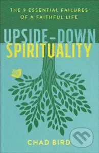 Upside–Down Spirituality – The 9 Essential Failures of a Faithful Life - kniha z kategorie Filozofie
