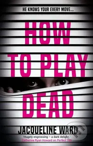 How to Play Dead - Jacqueline Ward - kniha z kategorie Detektivky, thrillery a horory