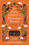 The Many Ghosts of Donahue Byrnes - Laura McLoughlin