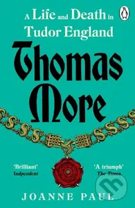 Thomas More (A Life and Death in Tudor England) - Dr Joanne Paul - kniha z kategorie Životopisy